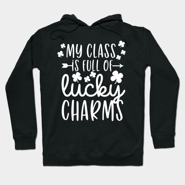 Teacher My class is Full of Lucky Charms Hoodie by cloutmantahnee